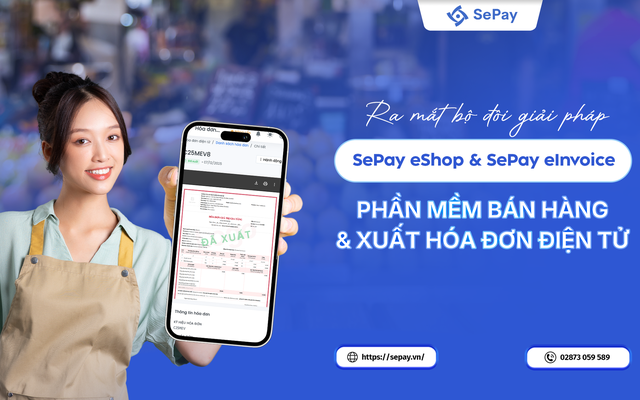SePay ra mắt eShop và eInvoice: Phần mềm bán hàng và xuất hóa đơn điện tử số