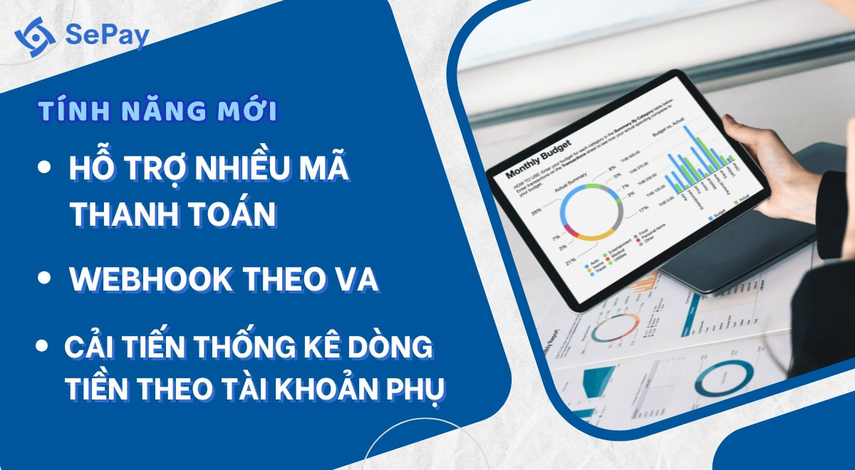 Tính năng mới hỗ trợ nhiều mã thanh toán và webhook theo tài khoản ảo