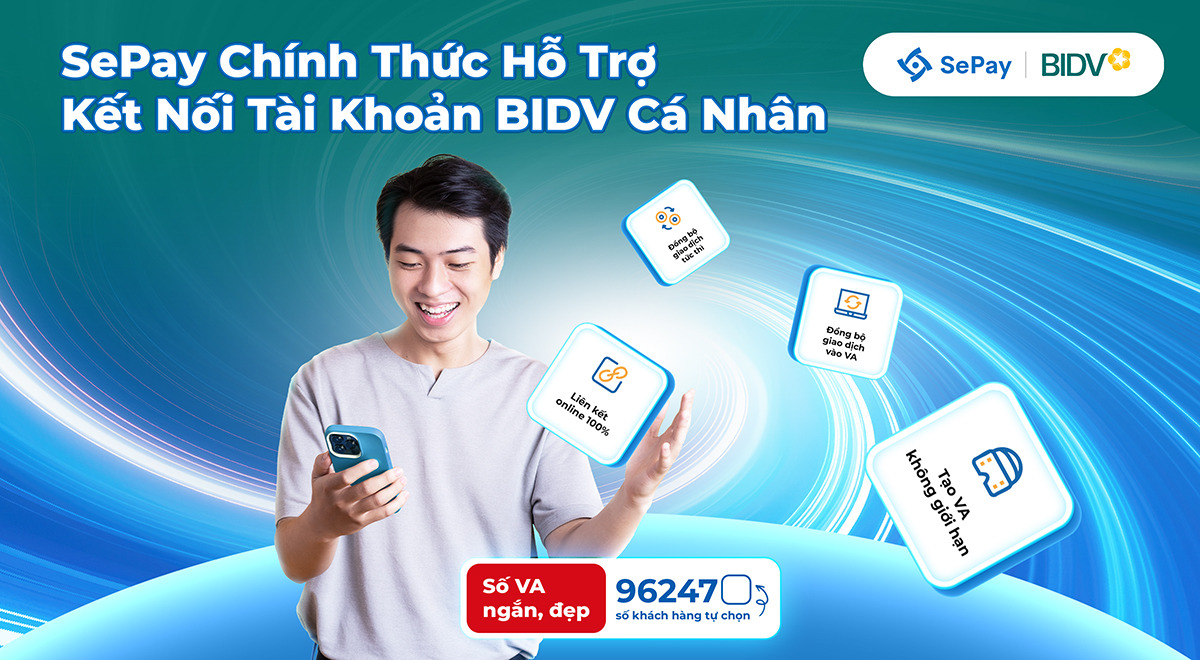 SePay chính thức hỗ trợ kết nối tài khoản BIDV cá nhân