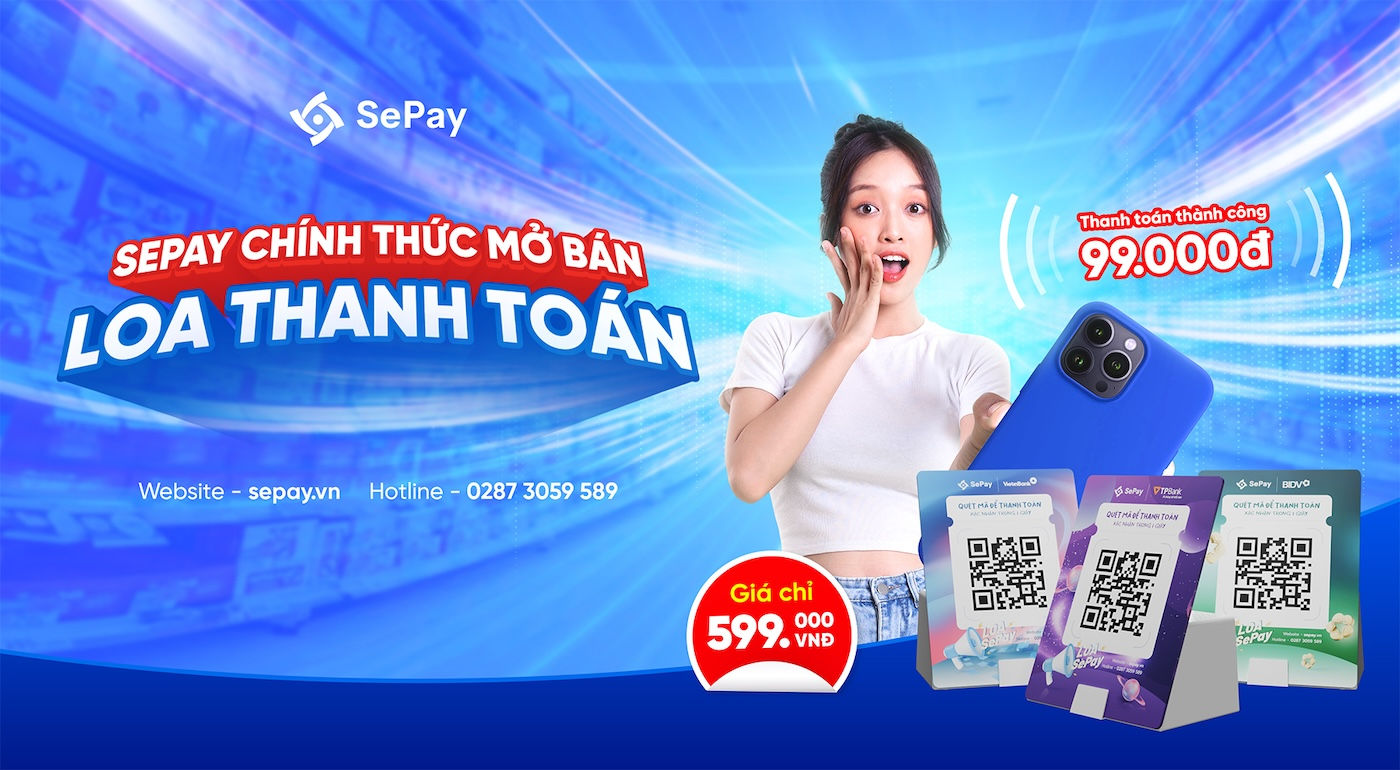 SePay chính thức mở bán loa thanh toán giá chỉ 599.000 đồng