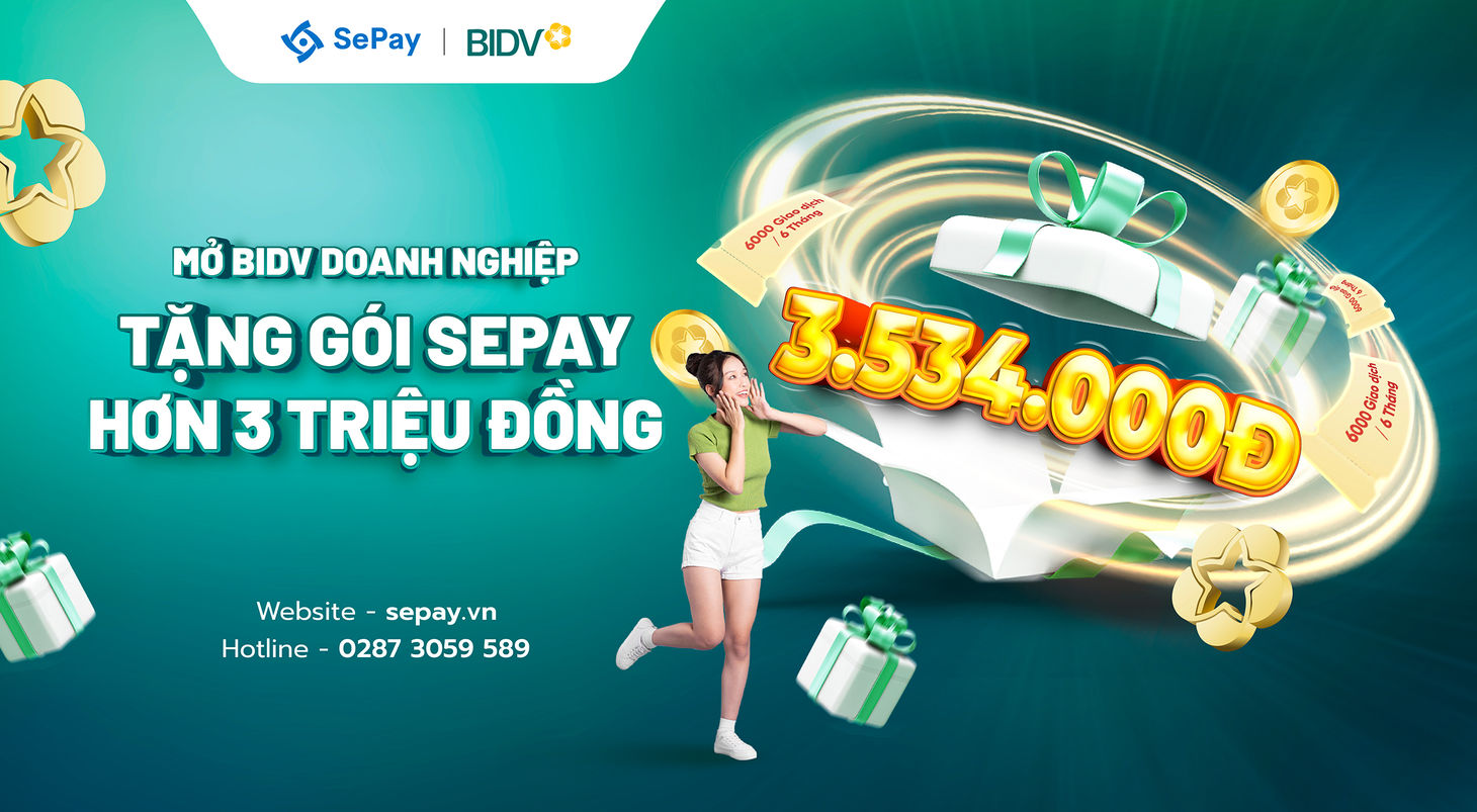Mở tài khoản BIDV doanh nghiệp tặng gói SePay trị giá hơn 3 triệu đồng