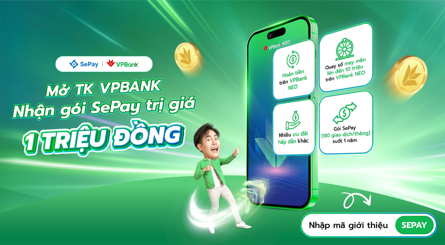 Mở tài khoản VPBank nhận gói SePay trị giá 1 triệu đồng