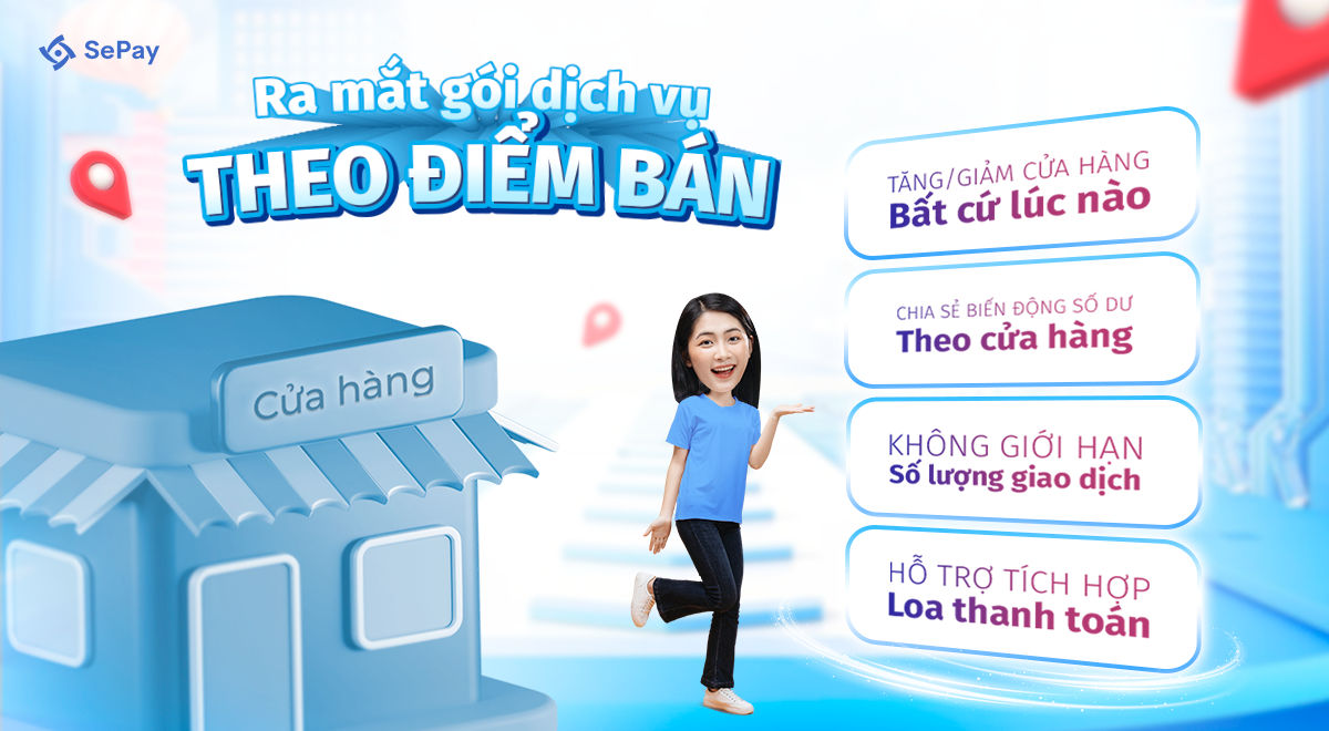 SePay ra mắt gói dịch vụ theo điểm bán không giới hạn số lượng giao dịch