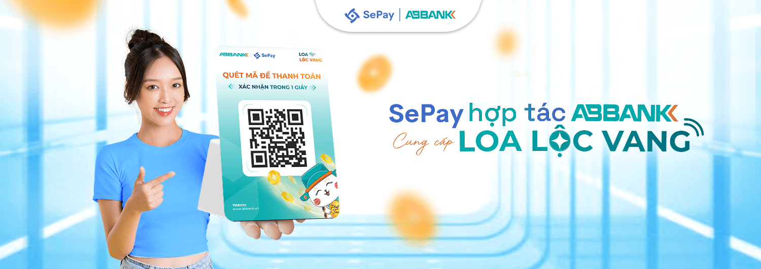 SePay là đối tác chính cung cấp Loa Lộc Vang cho Ngân hàng ABBANK