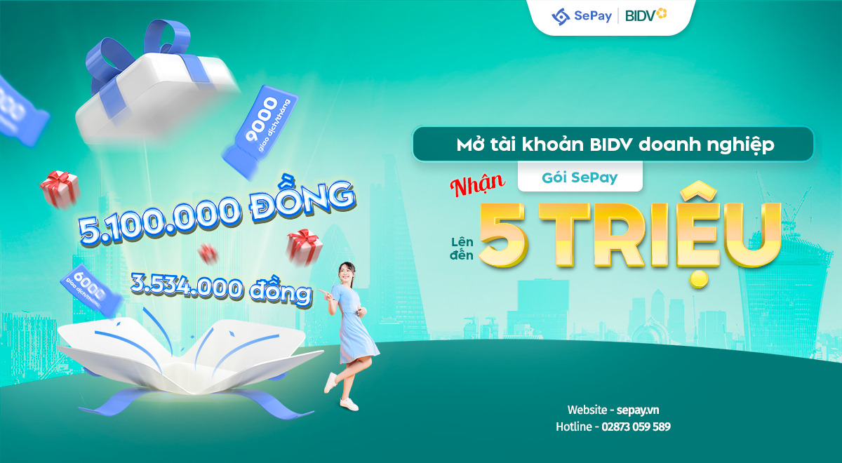 Mở tài khoản BIDV doanh nghiệp nhận gói SePay lên đến 5 triệu đồng