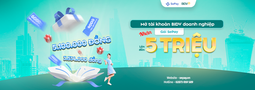 Mở TK BIDV doanh nghiệp nhận gói SePay lên đến 5 triệu đồng