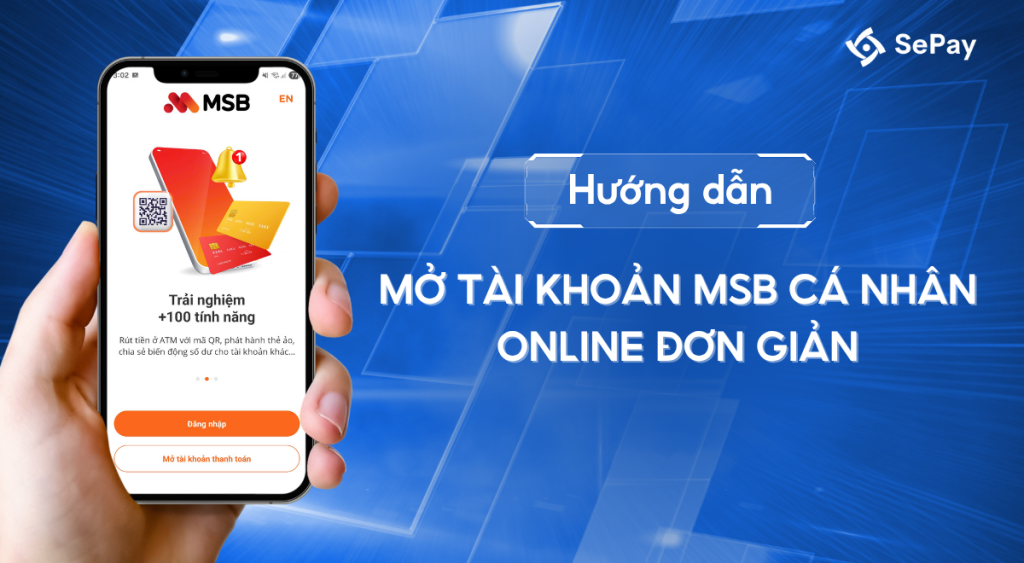 Hướng dẫn mở tài khoản MSB cá nhân online đơn giản - SePay Blog