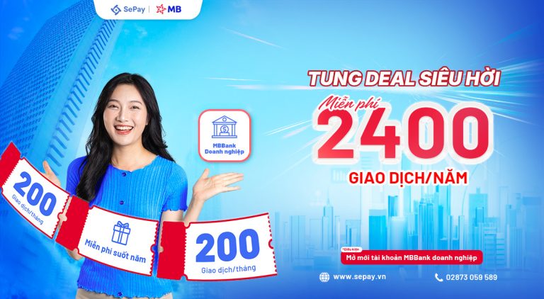 Tung deal siêu hời miễn phí 2.400 giao dịch mỗi năm khi mở tài khoản MBBank doanh nghiệp