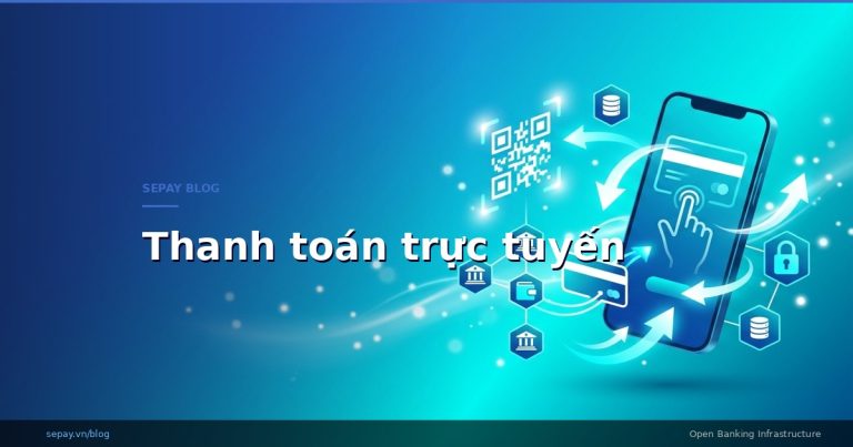 Thanh toán trực tuyến – 5 phương thức và cách chọn phù hợp