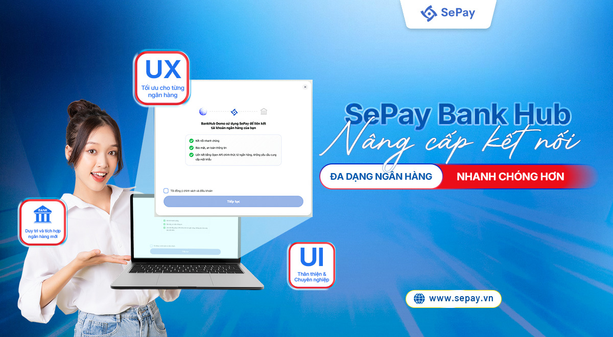 SePay Bank Hub nâng cấp kết nối đa dạng ngân hàng nhanh chóng hơn