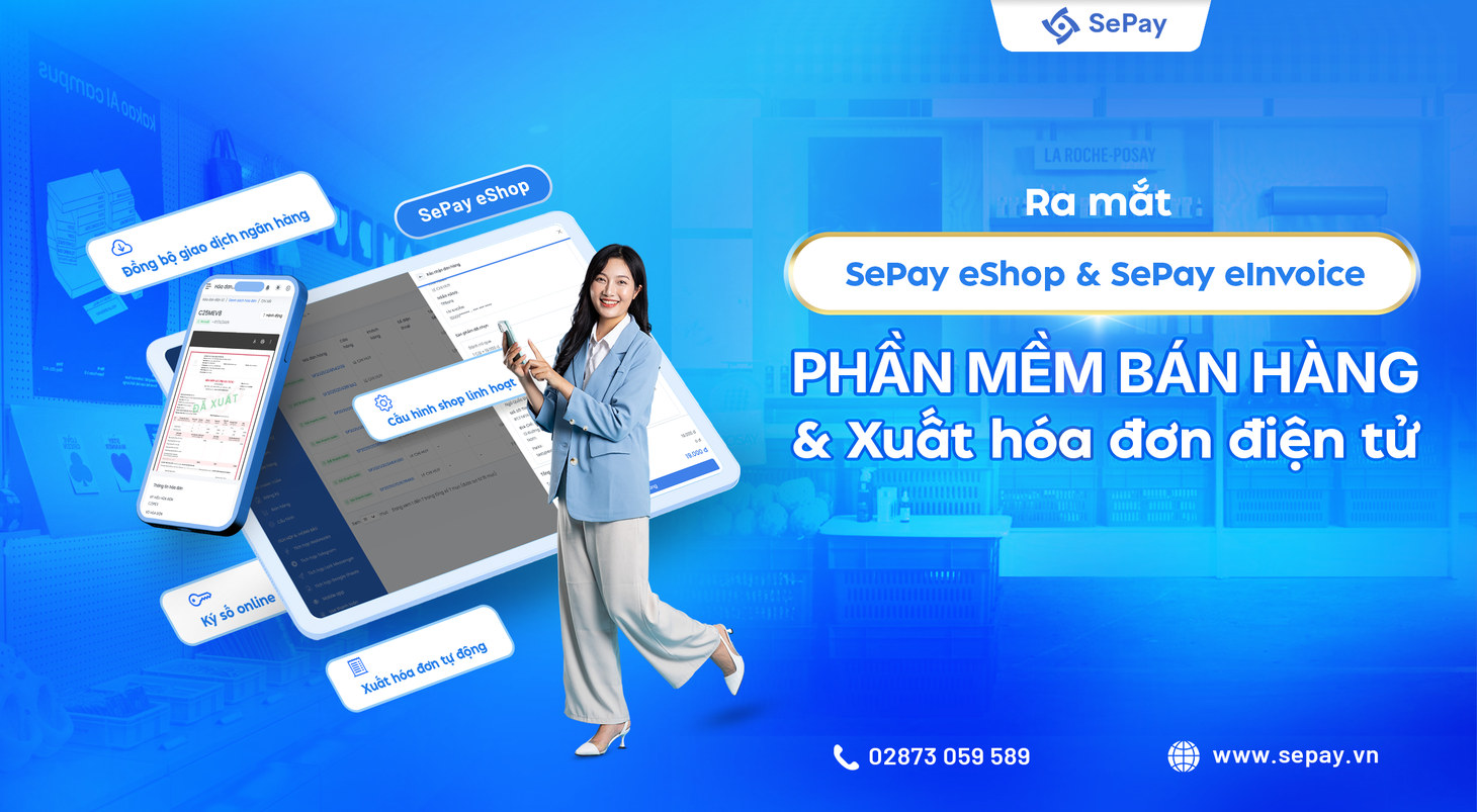 Ra mắt SePay eShop và SePay eInvoice: Phần mềm bán hàng & xuất hóa đơn điện tử