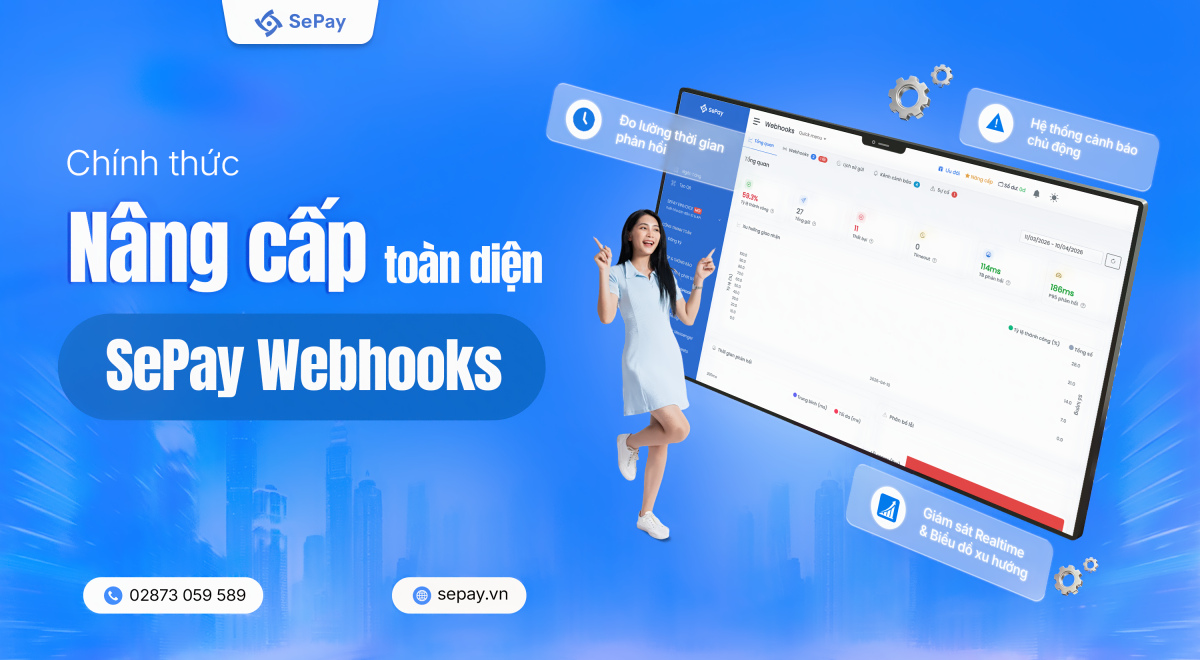 Chính thức nâng cấp toàn diện SePay Webhooks