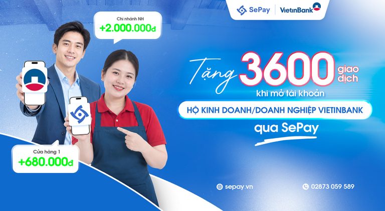 Tặng 3.600 giao dịch khi mở tài khoản Hộ kinh doanh/doanh nghiệp VietinBank qua SePay