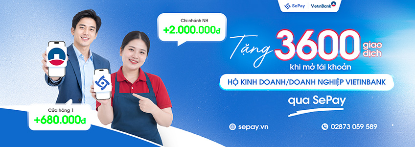 Tặng 3.600 giao dịch khi mở tài khoản Hộ kinh doanh/doanh nghiệp VietinBank qua SePay