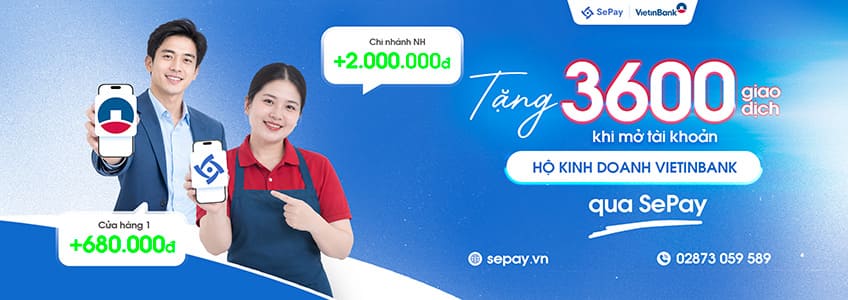 Tặng 3.600 giao dịch khi mở tài khoản Hộ kinh doanh/doanh nghiệp VietinBank qua SePay