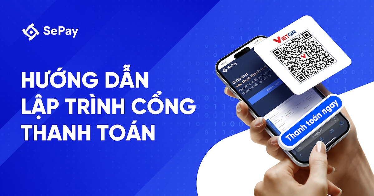 Hướng dẫn đăng ký và tích hợp cổng thanh toán Sepay