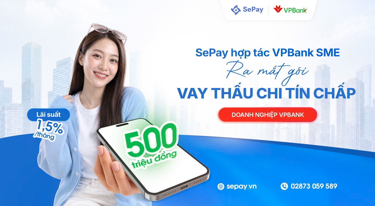 SePay hợp tác VPBank SME triển khai gói vay thấu chi tín chấp cho doanh nghiệp VPBank